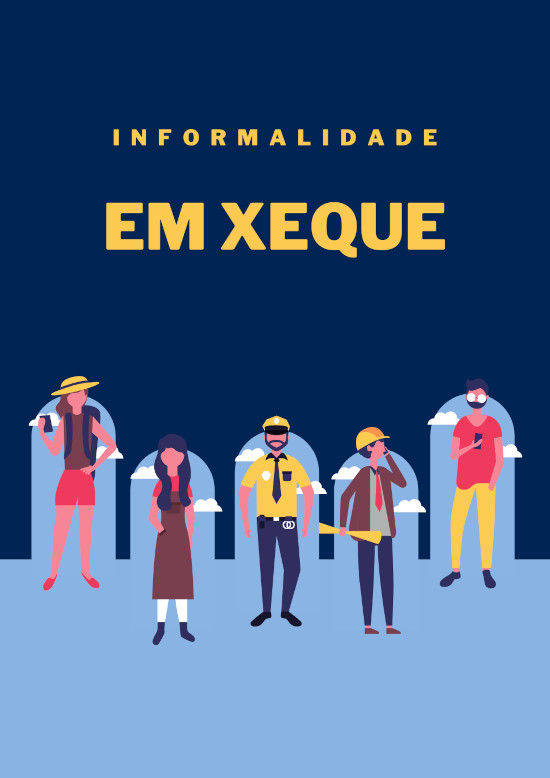 Ilustração trabalhadores de várias categoriais e texto dizendo: informalidade em xeque.